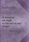 A Treatise on Logic Or, the Laws of Pure Thought - Book