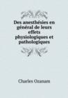 Des Anesthesies En General de Leurs Effets Physiologiques Et Pathologiques - Book