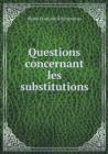 Questions Concernant Les Substitutions - Book