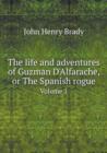 The Life and Adventures of Guzman D'Alfarache, or the Spanish Rogue Volume 1 - Book