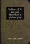 Outline of Sir William Hamilton's Philosophy - Book
