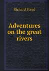 Adventures on the Great Rivers - Book