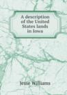 A Description of the United States Lands in Iowa - Book