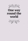 One Way Round the World - Book