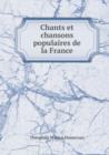 Chants Et Chansons Populaires de la France - Book