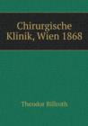 Chirurgische Klinik, Wien 1868 - Book