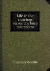 Life in the Clearings Versus the Bush Microform - Book