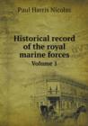 Historical Record of the Royal Marine Forces Volume 1 - Book