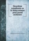 Deuxieme Symphonie En Fa Sharp Mineur Pour Grand Orchestre - Book