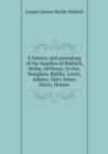 A History and Genealogy of the Families of Bulloch, Stobo, Deveaux, Irvine, Douglass, Baillie, Lewis, Adams, Glen, Jones, Davis, Hunter - Book