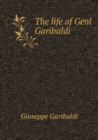 The Life of Genl Garibaldi - Book