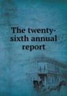 The Twenty-Sixth Annual Report - Book