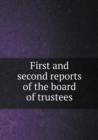 First and Second Reports of the Board of Trustees - Book