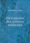 Dictionnaire Des Sciences Medicales - Book