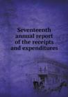Seventeenth Annual Report of the Receipts and Expenditures - Book