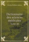 Dictionnaire Des Sciences Medicales Tome 48 - Book