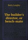 The Builder's Director, or Bench-Mate - Book