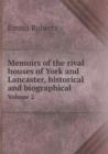 Memoirs of the rival houses of York and Lancaster, historical and biographical Volume 2 - Book
