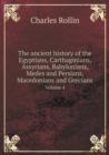The Ancient History of the Egyptians, Carthaginians, Assyrians, Babylonians, Medes and Persians, Macedonians and Grecians Volume 4 - Book