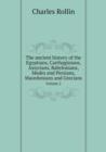 The Ancient History of the Egyptians, Carthaginians, Assyrians, Babylonians, Medes and Persians, Macedonians and Grecians Volume 2 - Book