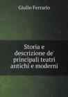 Storia E Descrizione de' Principali Teatri Antichi E Moderni - Book