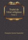 Traite de L'Etat Religieux Tome 2 - Book