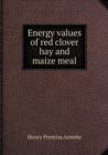 Energy Values of Red Clover Hay and Maize Meal - Book