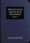 Memoires D'Un Temoin de La Revolution Tome 1 - Book