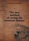 The New Method of Curing the Venereal Disease - Book