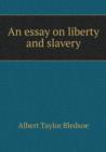 An Essay on Liberty and Slavery - Book