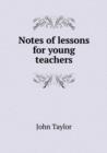 Notes of Lessons for Young Teachers - Book