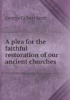 A Plea for the Faithful Restoration of Our Ancient Churches - Book