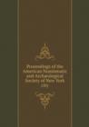 Proceedings of the American Numismatic and Archaeological Society of New York City - Book
