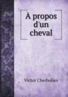 A Propos D'Un Cheval - Book