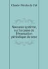 Nouveau Systeme, Sur La Cause de L'Evacuation Periodique Du Sexe - Book