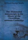 The Illuminated Manuscripts in the Library of the Fitzwilliam Museum Cambridge - Book