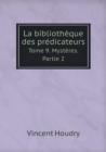La Bibliotheque Des Predicateurs Tome 9. Mysteres. Partie 2 - Book