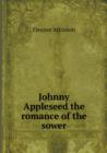 Johnny Appleseed the Romance of the Sower - Book
