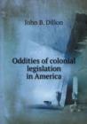 Oddities of Colonial Legislation in America - Book