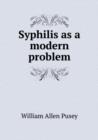 Syphilis as a Modern Problem - Book