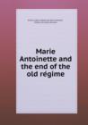 Marie Antoinette and the End of the Old Re&#769;gime - Book