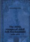 The Arctic voyages of Adolf Erik Nordenskioeld 1858-1879 - Book