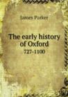 The early history of Oxford 727-1100 - Book