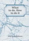 What to do. How to do it - Book