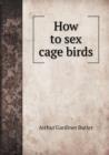 How to Sex Cage Birds - Book