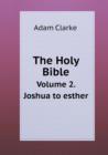 The Holy Bible Volume 2. Joshua to Esther - Book