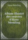 Album Illustre Des Oeuvres D'Hans Memling - Book