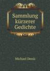 Sammlung Kurzerer Gedichte - Book