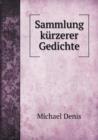 Sammlung Kurzerer Gedichte - Book