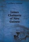 James Chalmers of New Guinea - Book